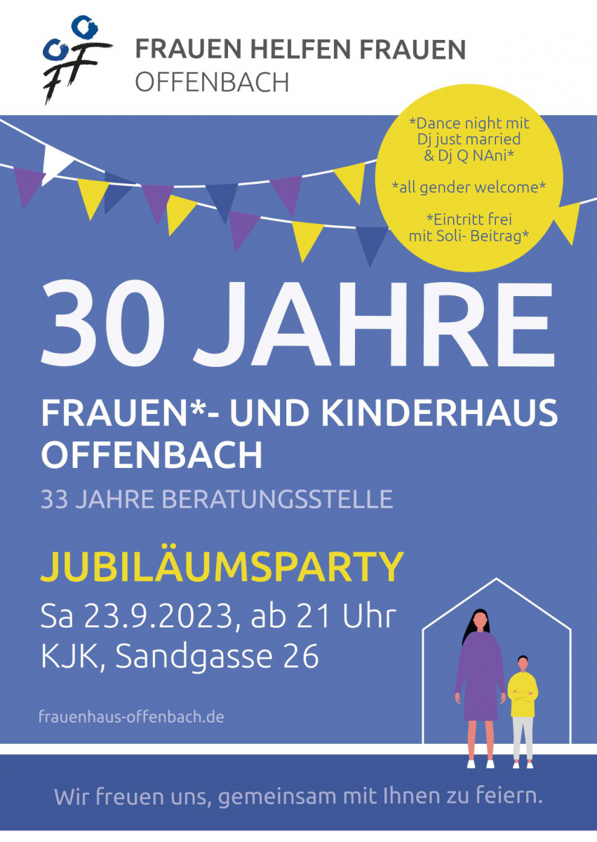 Flyer für unsere Jubiläumsparty, um das 30jährige Bestehen des Frauen*- und Kinderhauses und 33 Jahre Beratungsstelle zu feiern. 